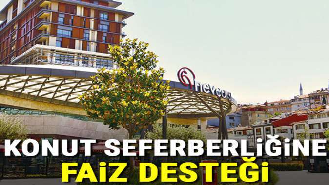 Konut seferberliğine faiz desteği