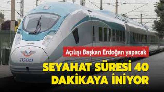 Konya-Karaman Hızlı Tren Hattı açılıyor... Süre 40 dakikaya iniyor