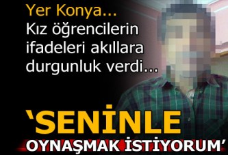 Konya'da sapık öğretmen skandalı! Öğrencilerin ifadeleri şok etti...