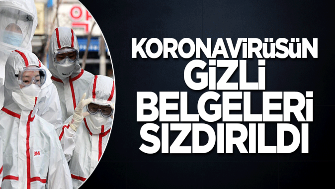 Koronavirüsün gizli belgeleri sızdırıldı