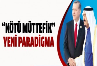 'Kötü müttefik' yeni paradigma