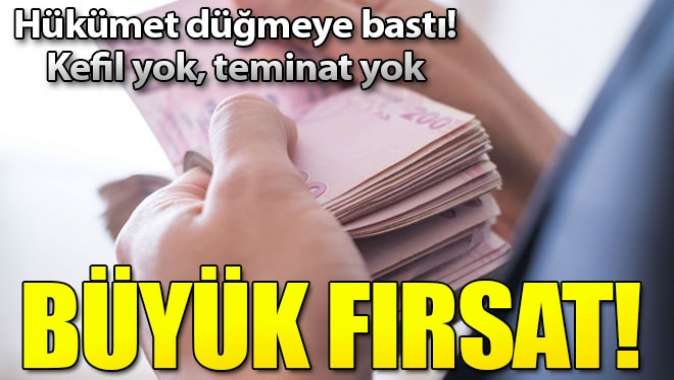 Kredi fırsatı! 100 bin lira... Kefil-teminat yok