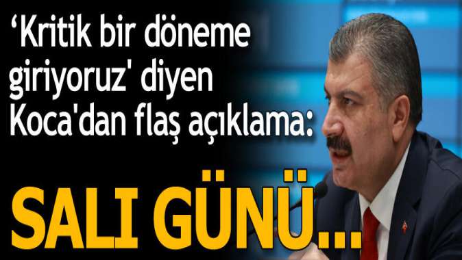 Kritik bir döneme giriyoruz diyen Fahrettin Kocadan flaş açıklama: Salı günü müjde var