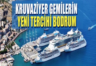 Kruvaziyer Gemilerin Yeni Tercihi Bodrum