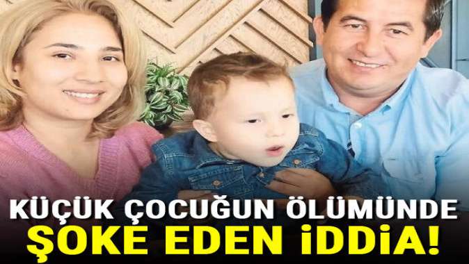 Küçük çocuğun ölümünde şoke eden iddia!