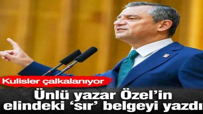 Kulisler çalkalandı! Ünlü yazar Özgür Özel'in elindeki 'sır' belgeyi yazdı