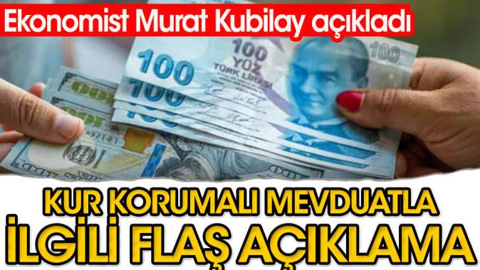 Kur Korumalı Mevduatla ilgili flaş açıklama