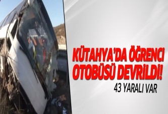 Kütahya'da öğrenci taşıyan otobüs devrildi: 43 yaralı