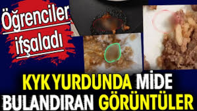 KYK yurdunda mide bulandıran görüntüler. Öğrenciler ifşaladı