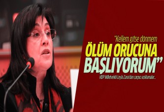 Leyla Zana ölüm orucuna başlıyor