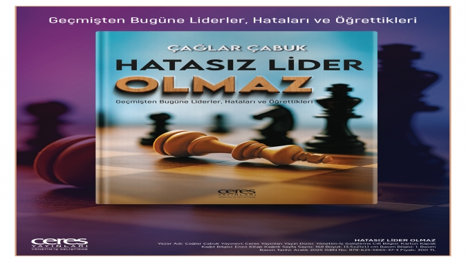 Liderliğe Farklı Bir Bakış Sunan “Hatasız Lider Olmaz” Raflarda