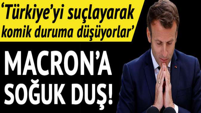 Macrona soğuk duş! Türkiyeyi suçlayarak komik duruma düşüyorlar