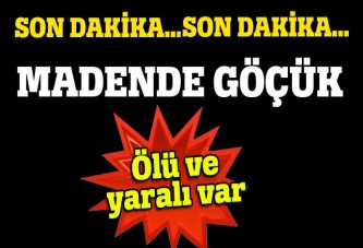 Madende göçük! Ölü ve yaralı var