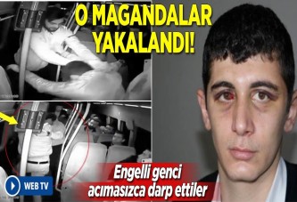 Magandalar engelli genci dakikalarca darp etti.