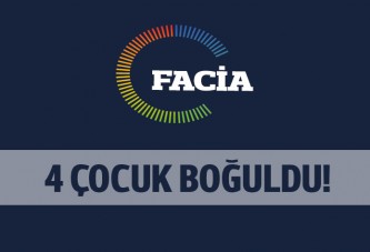 Malatya'da 4 çocuk boğularak öldü