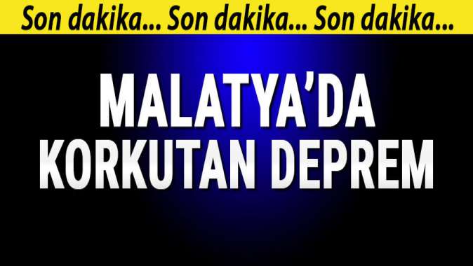 Malatyada korkutan deprem