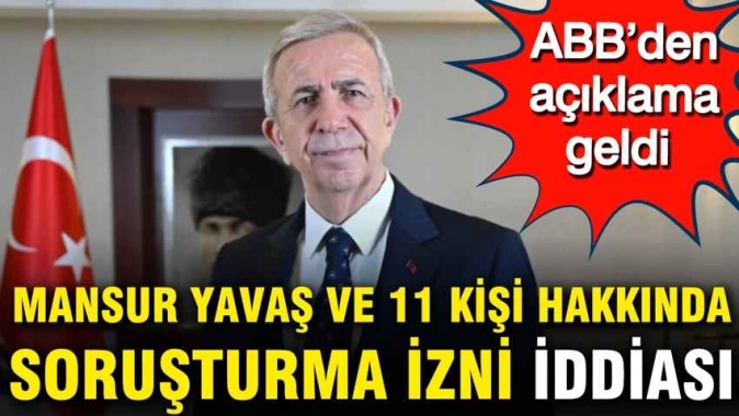 Mansur Yavaş’a bir soruşturma izni daha verilmesine ABB’den açıklama