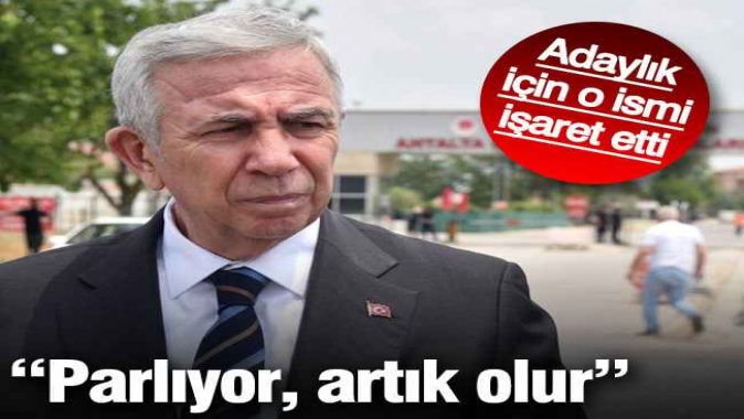 Mansur Yavaş, adaylık için o ismi işaret etti: Parlıyor, artık olur