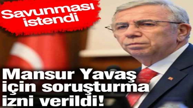 Mansur Yavaş için soruşturma izni verildi! Savunması istendi