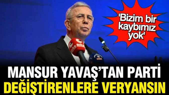 Mansur Yavaş'tan parti değiştirenlere: Bizim bir kaybımız yok, onlar düşünsün