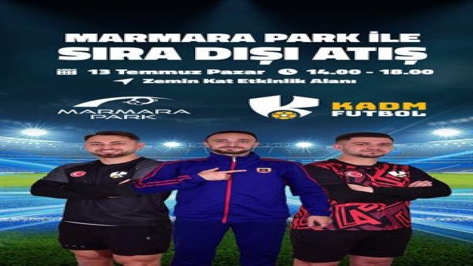 Marmara Park AVM’de Futbol Tutkunlarına Özel “Sıradışı Challenge” Etkinliği