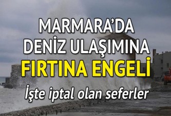 Marmara'da deniz ulaşımına fırtına engeli!