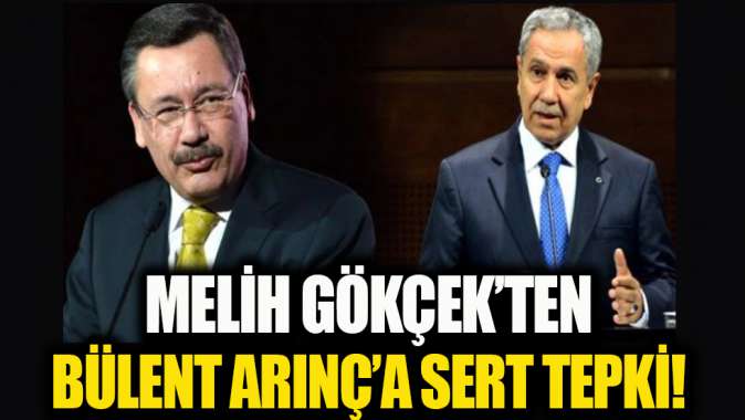 Melih Gökçekten Bülent Arınça sert tepki