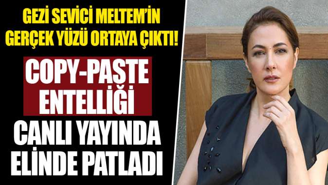 Meltem Cumbulun gerçek yüzü ortaya çıktı! Copy-paste entelliği canlı yayında elinde patladı