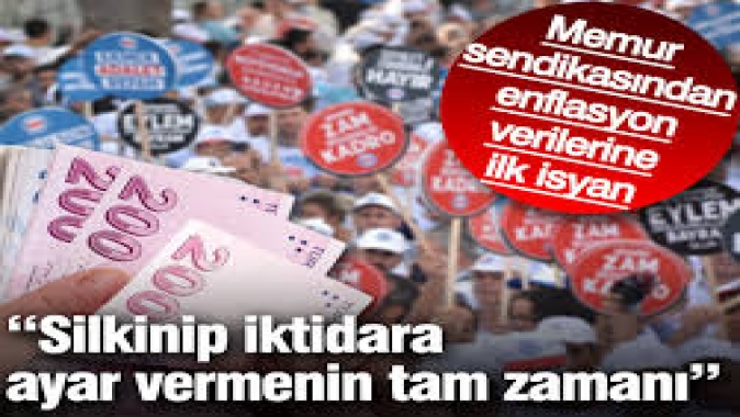 Memur sendikasından enflasyon verilerine ilk tepki: Ayar vermenin tam zamanı