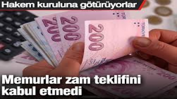 Memurlar zam teklifini kabul etmedi: Hakem kuruluna götürüyorlar