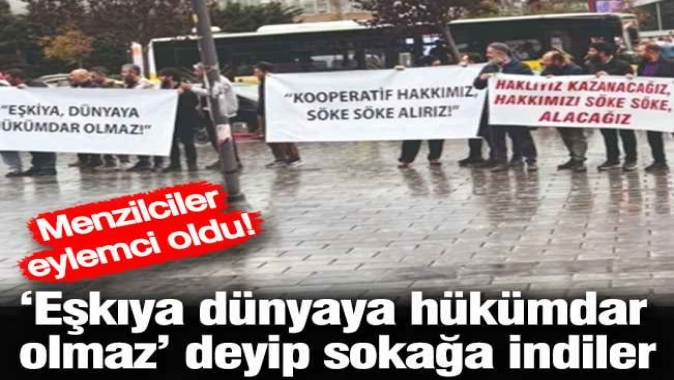 Menzilciler eylemci oldu! Eşkıya Dünyaya Hükümdar Olmaz parkartı açtılar
