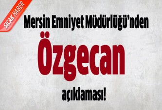 Mersin Emniyet Müdürlüğü'nden 'Özgecan' açıklaması