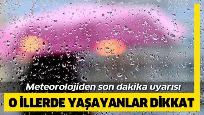 Meteorolojiden 5 ile sağanak yağış uyarısı!