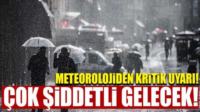 Meteorolojiden kritik açıklama!