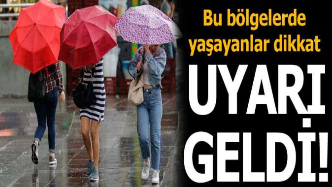 Meteorolojiden uyarı geldi... O illerde yaşayanlar dikkat!