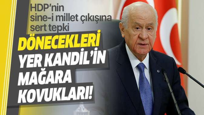 MHP Genel Başkanı Devlet Bahçeliden HDPnin sine-i millet çıkışına sert tepki.