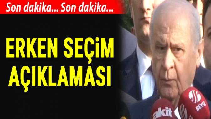 MHP lideri Bahçeliden erken seçim açıklaması