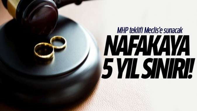 MHP teklifi Meclise sunacak! Nafakaya 5 yıl sınırı
