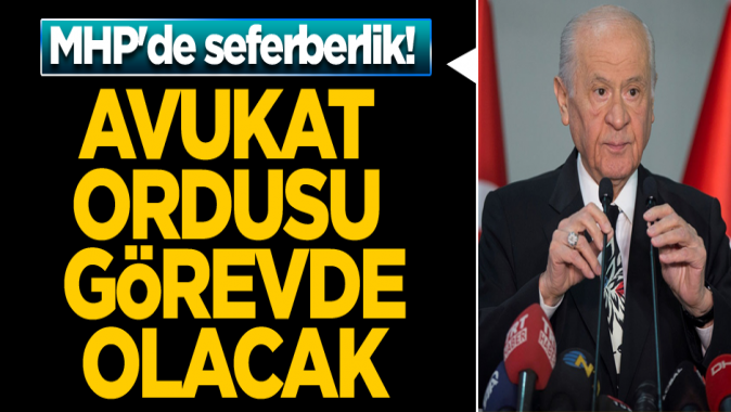 MHPde seferberlik! Avukat ordusu İstanbulda