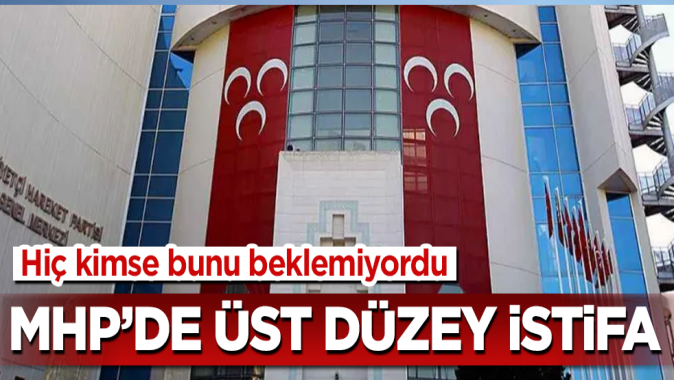 MHPde üst düzey istifa! Hiç kimse bunu beklemiyordu