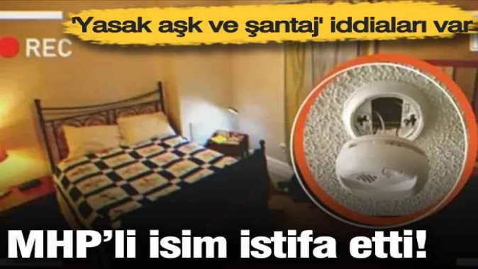 MHPli isim istifa etti! Yasak aşk ve şantaj iddiaları var