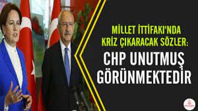 Millet İttifakı'nda kriz çıkaracak sözler: CHP unutmuş görünmektedir