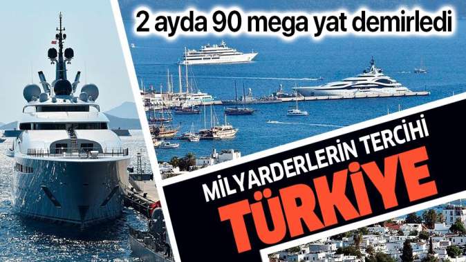 Milyarderlerin pandemideki tercihi Türkiye oldu: 2 ayda Bodrum, Marmaris ve Göcek’e 90 mega yat geldi