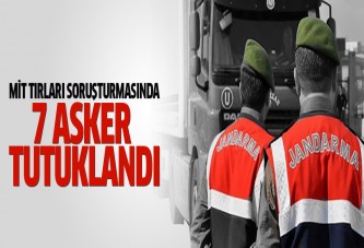 MİT TIR'ları soruşturmasında 7 kişi tutuklandı