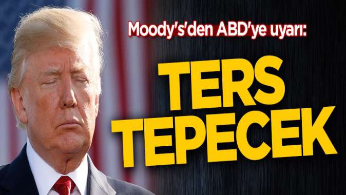 Moodysden ABDye Çin uyarısı: Ters tepecek