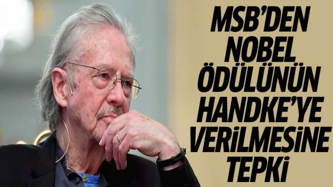 MSB, 2019 Nobel Edebiyat Ödülünün Peter Handkeye verilmesini kınadı