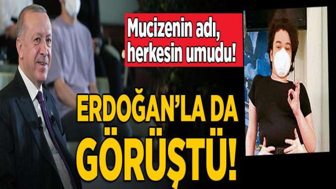 Mucizenin adı herkesin umudu! Cumhurbaşkanı Erdoğanla da görüştü