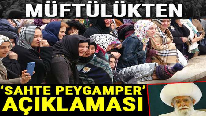 Müftülükten Sahte peygamber açıklaması