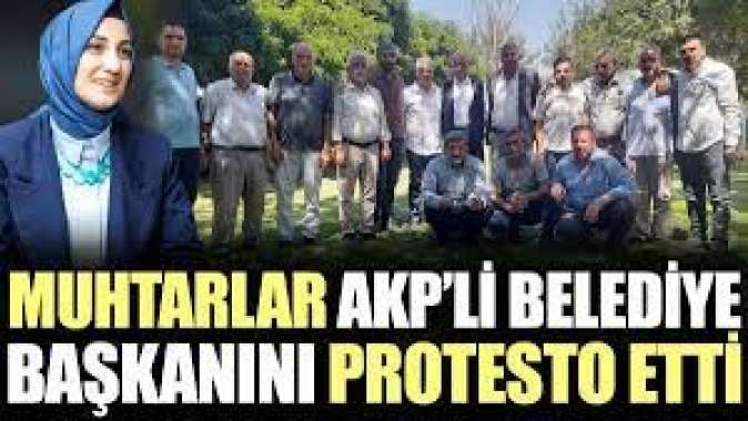 Muhtarlar AKP’li belediye başkanını protesto etti