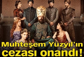 Muhteşem Yüzyıl'ın cezası onandı!